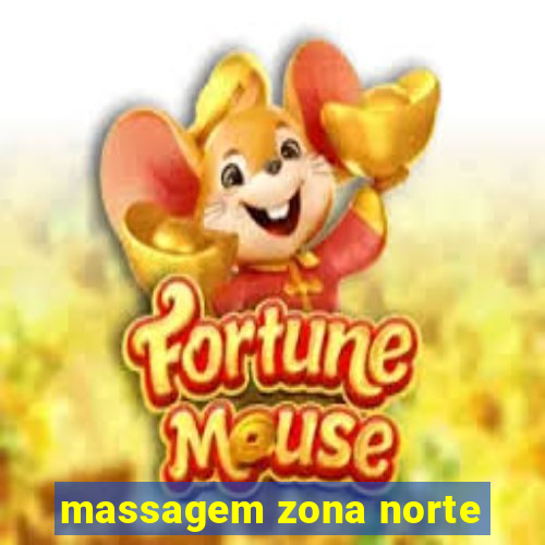 massagem zona norte